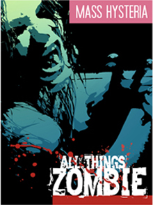 All Things Zombie: Mass Hysteria [2HW-1053]
